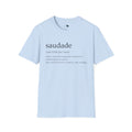 Saudade – Brazilian Words of Affection T-Shirt Unisex