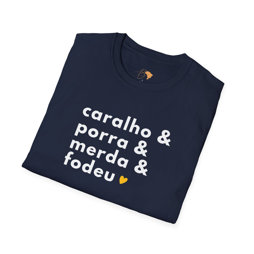 Caralho & Porra & Merda & Fodeu – Brazilian Swear Words Unisex T-Shirt