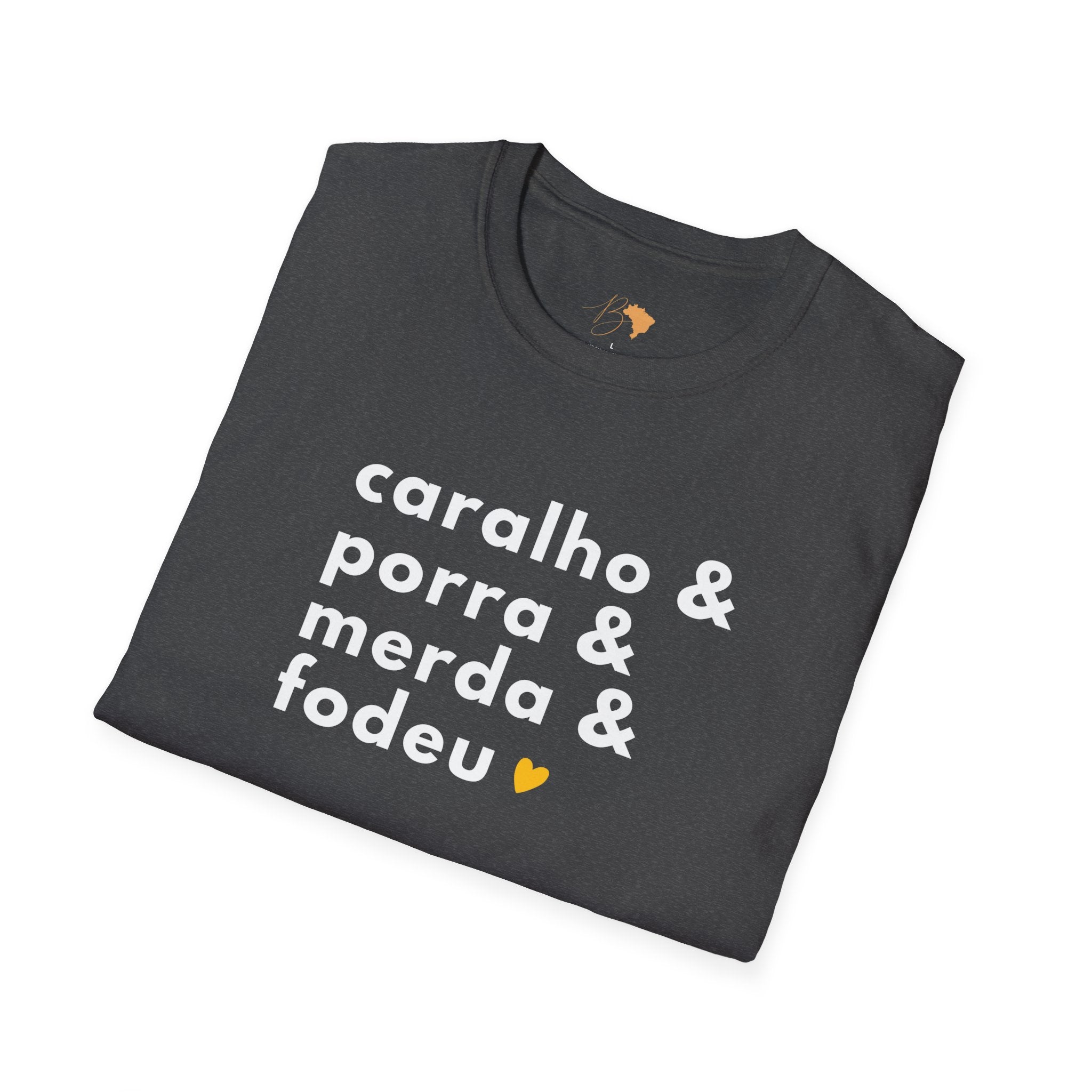 Caralho & Porra & Merda & Fodeu – Brazilian Swear Words Unisex T-Shirt