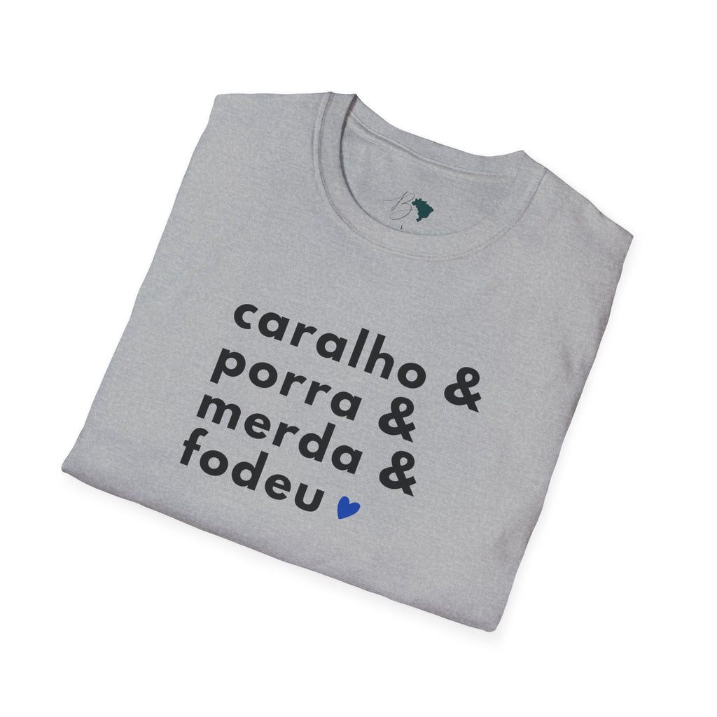 Caralho & Porra & Merda & Fodeu – Brazilian Swear Words Unisex T-Shirt